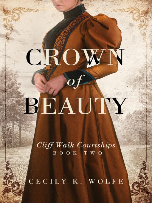 Title details for Crown of Beauty by Cecily K Wolfe - Available